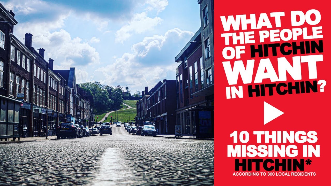 What do the people of Hitchin want in Hitchin? 10 things missing in Hitchin Town Centre