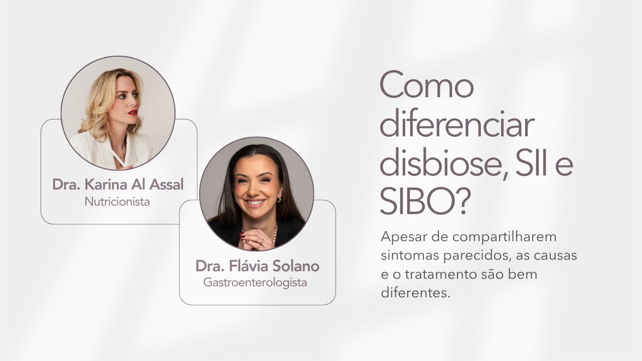 Como diferenciar Disbiose, SII e SIBO | Live com Karina Al Assal e Dra. Flávia Solano