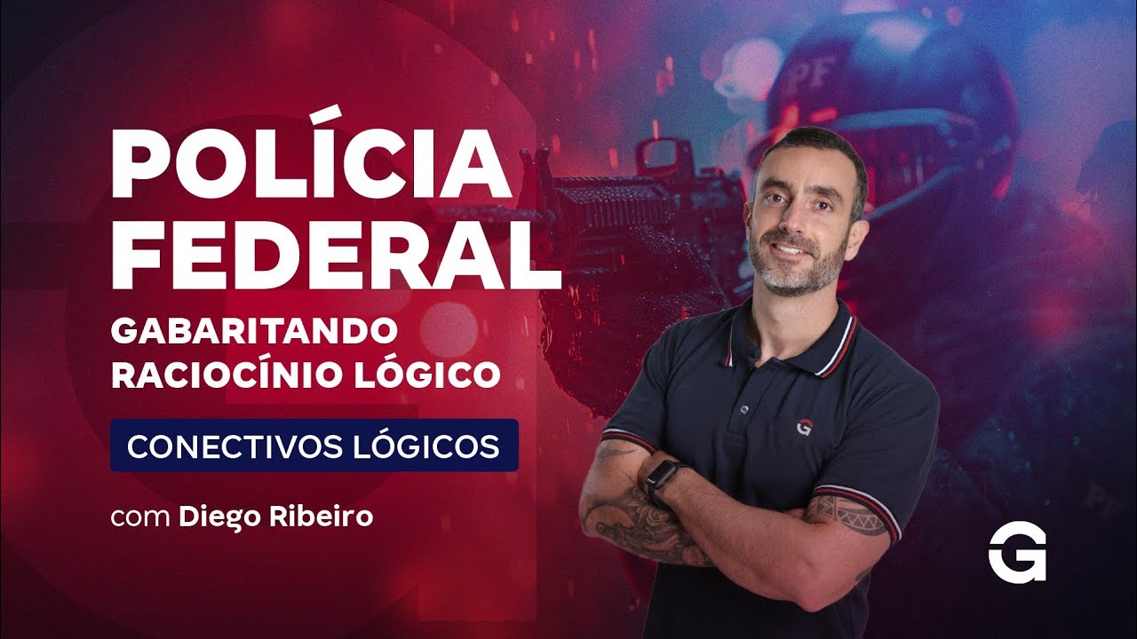 Concurso Polícia Federal: Gabaritando Raciocínio Lógico | Conectivos Lógicos