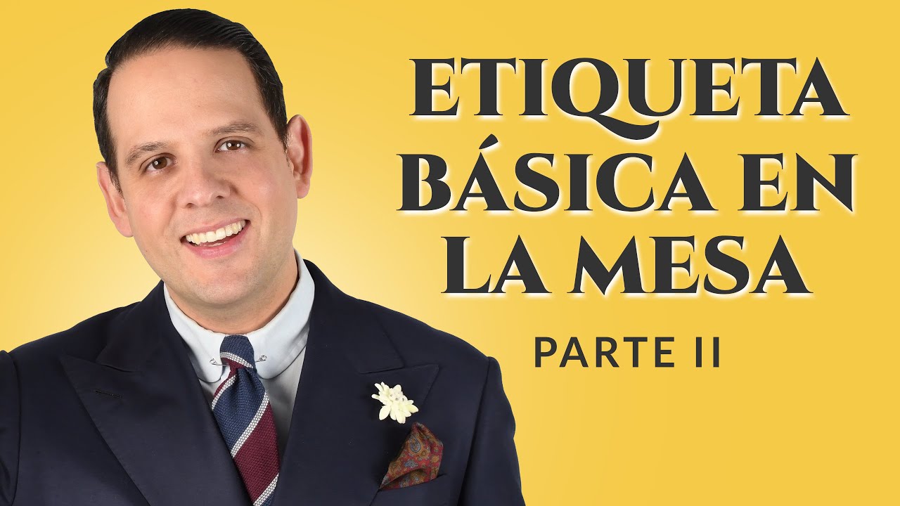 Modales antes y después de sentarse a la mesa, RSVP/SRC, regalos y más | Guía de etiqueta | Parte 2