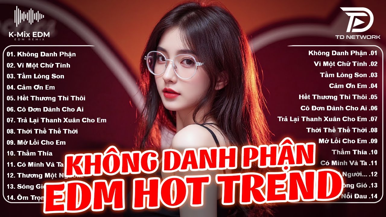 Không Danh Phận Remix ♫ BXH Nhạc Trẻ Remix Gây Bão TRIỆU VIEW - Top 20 Bản EDM Hot Trend 2025