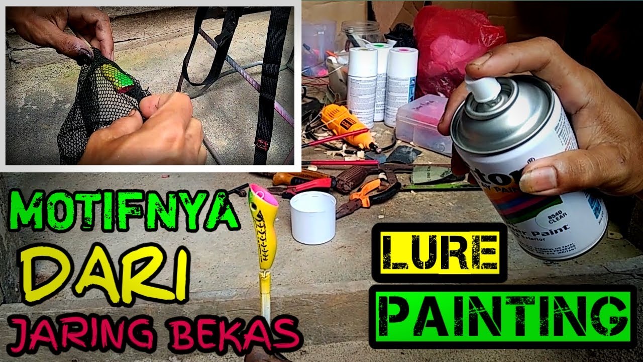CARA PENGECATAN LURE DAN PEMBERIAN MOTIF DARI -JARING BEKAS