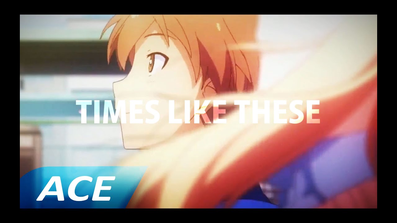 Anime Mix [AMV] - Times Like These by The Eden Project