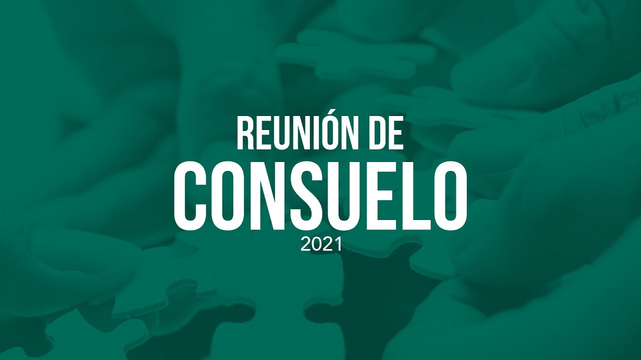 Reunión de Consuelo 2021 - Transmisión completa