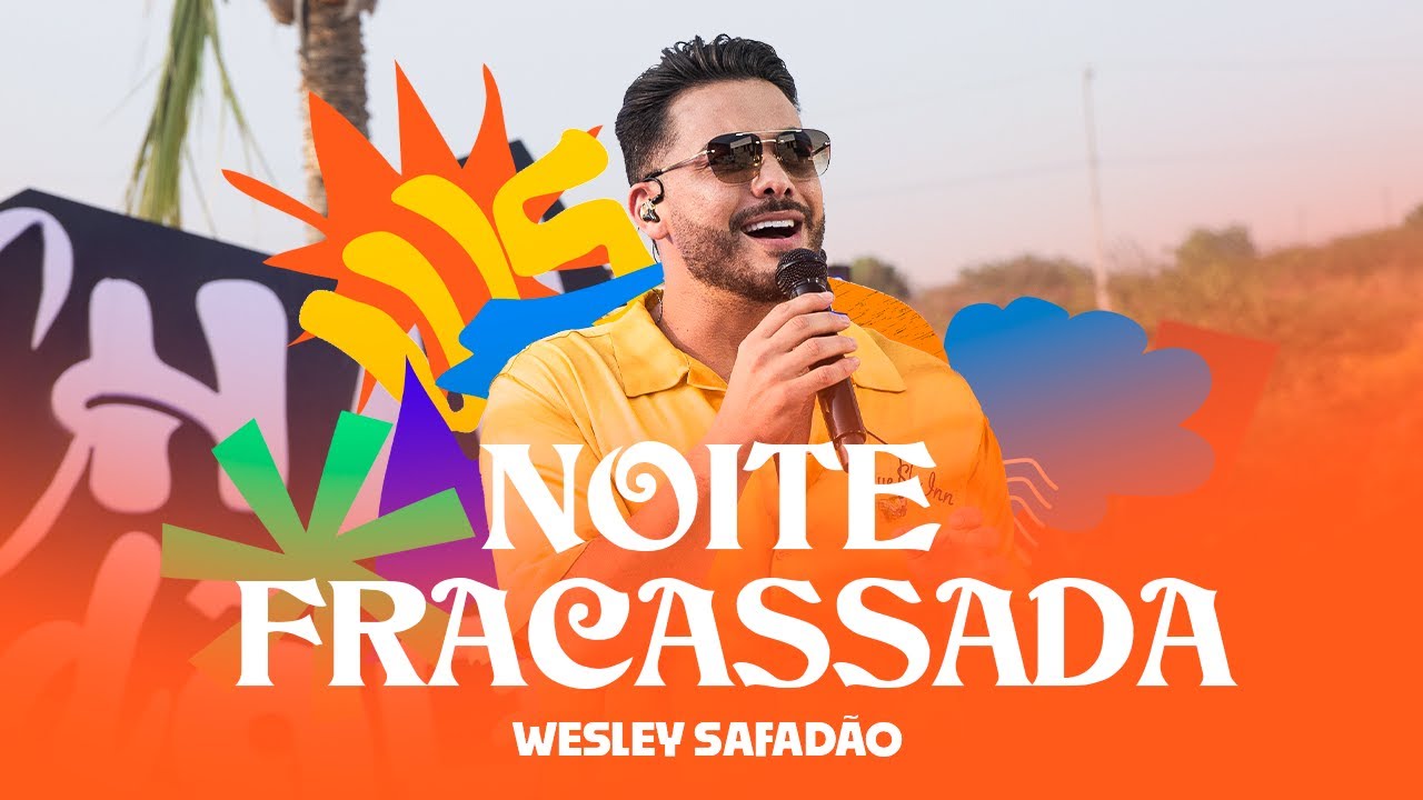 Wesley Safad&atilde;o - Noite Fracassada - Arrocha Safad&atilde;o
