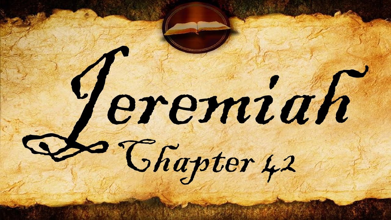 Jeremiah Chapter 42 | KJV Audio (With Text)
