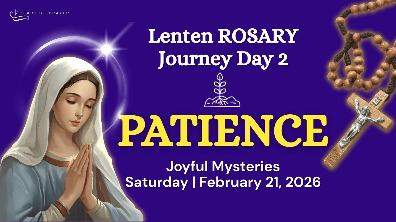 SATURDAY Holy Rosary 🌿 Joyful Mysteries - Lenten Journey Day 2 | February 21, 2026
