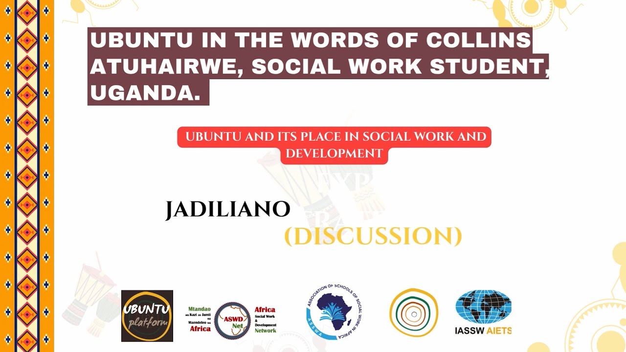 Ubuntu in the Words of  Collins Atuhairwe, Social Work Student, Uganda