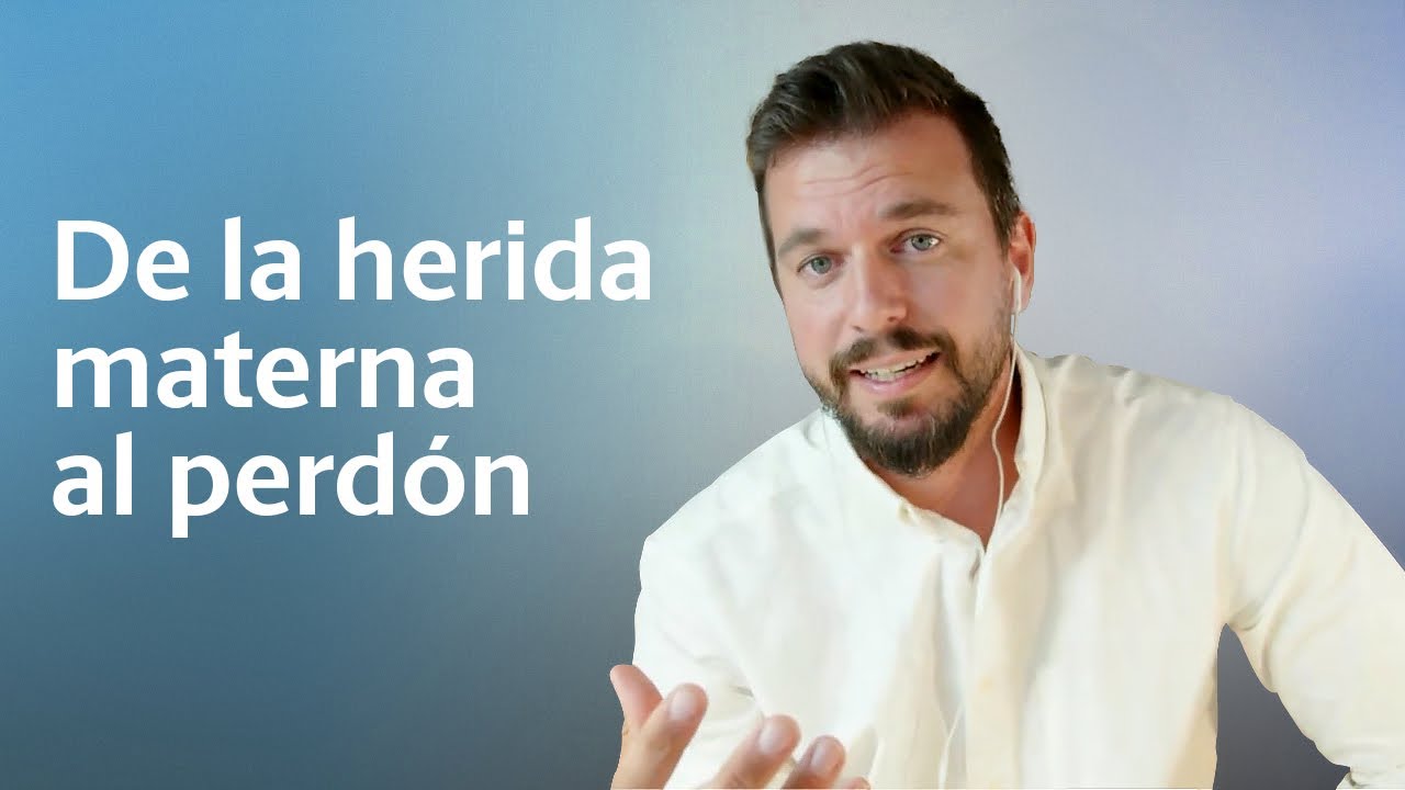 Comprender a la madre: De la herida al perd&oacute;n ❤️&zwj;🩹 David Corbera