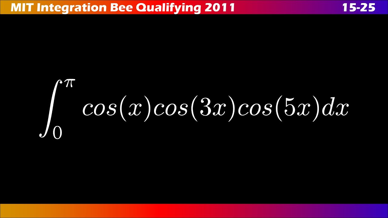 15–25 |🧩 ∫ MIT Integration Bee 2011 | Ejercicios Clasificatorios