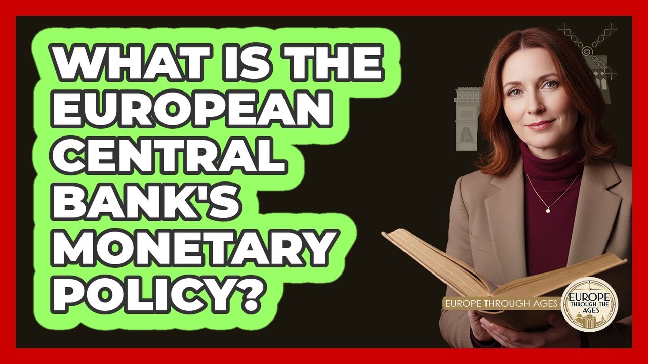 What Is the European Central Bank's Monetary Policy?