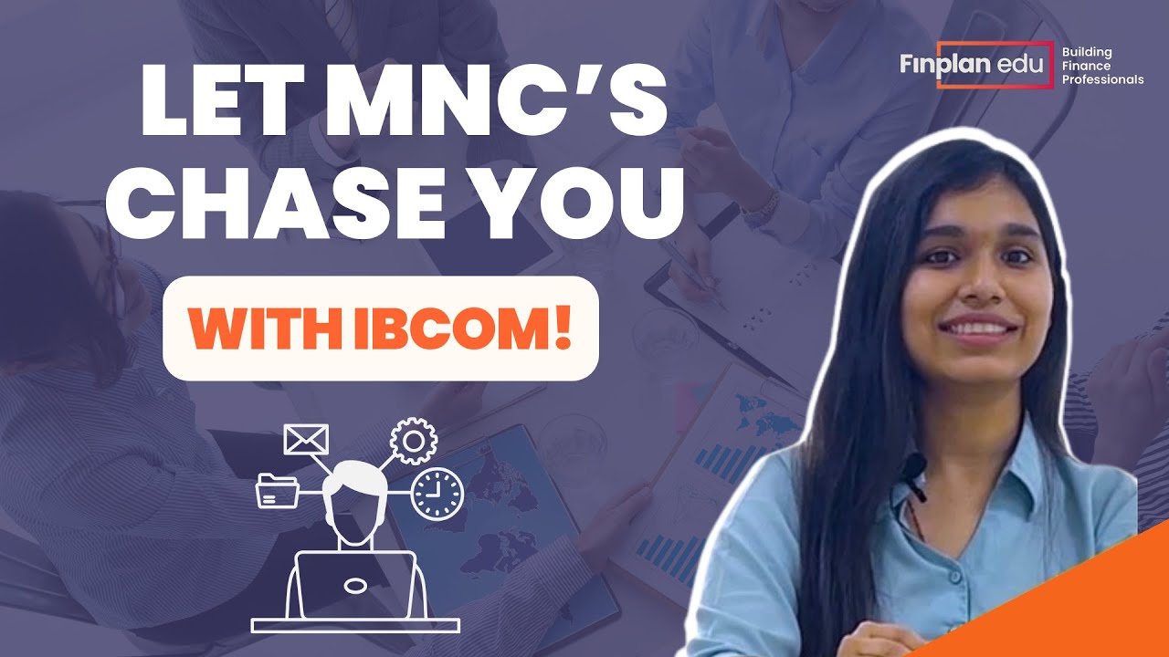 Be in Demand with IBCoM & Let MNC CHASE YOU - IBCom Program Experience by Anshita Khanna
