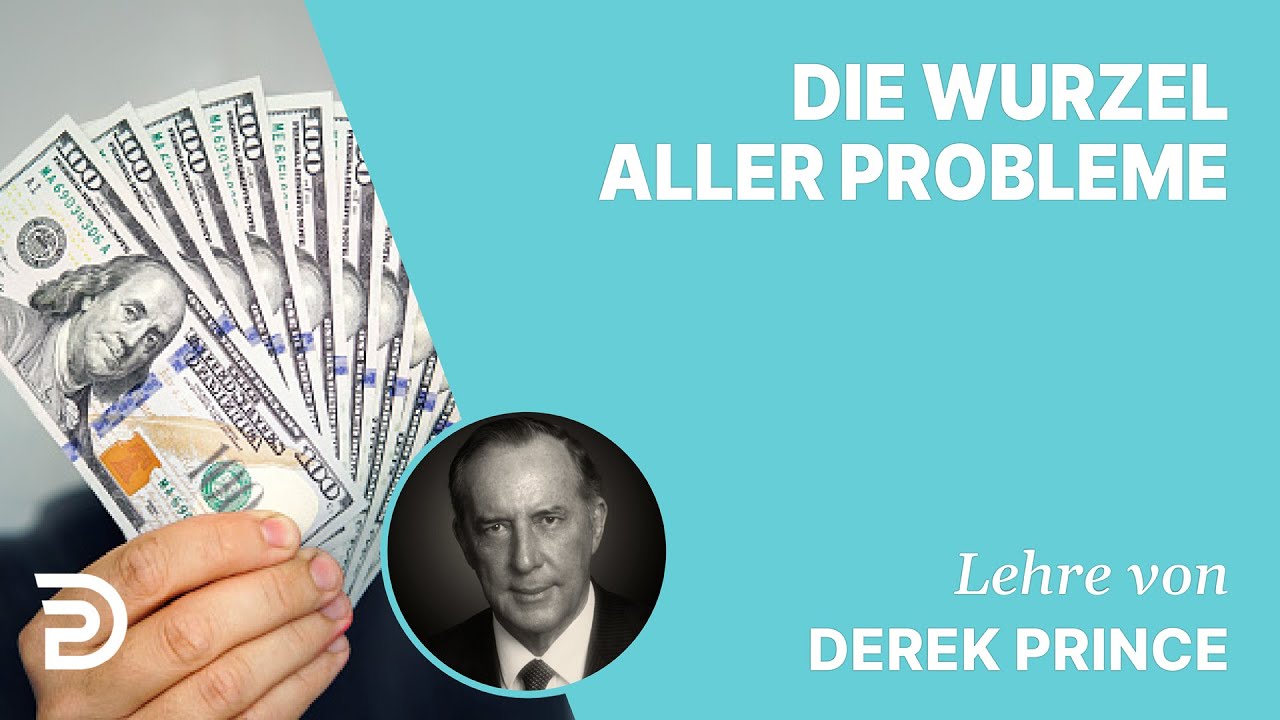 Derek Prince &ndash; Die Wurzel aller Probleme