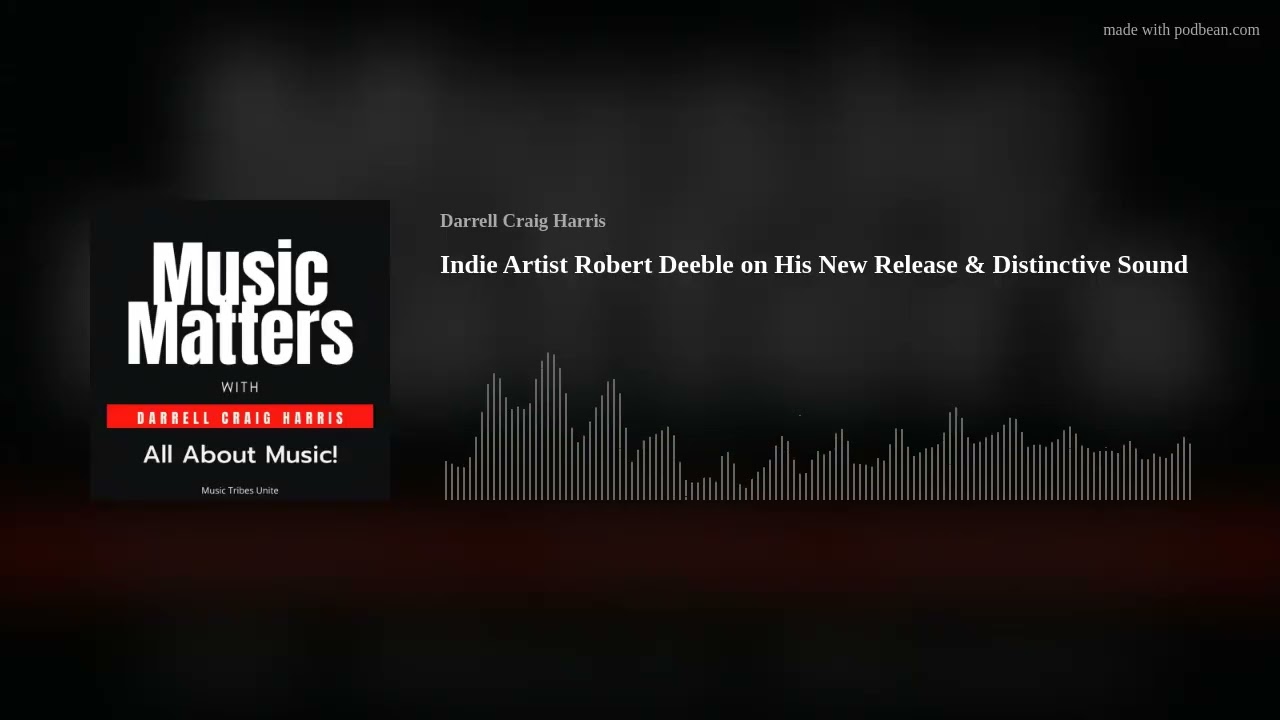 Indie Artist Robert Deeble on His New Release & Distinctive Sound