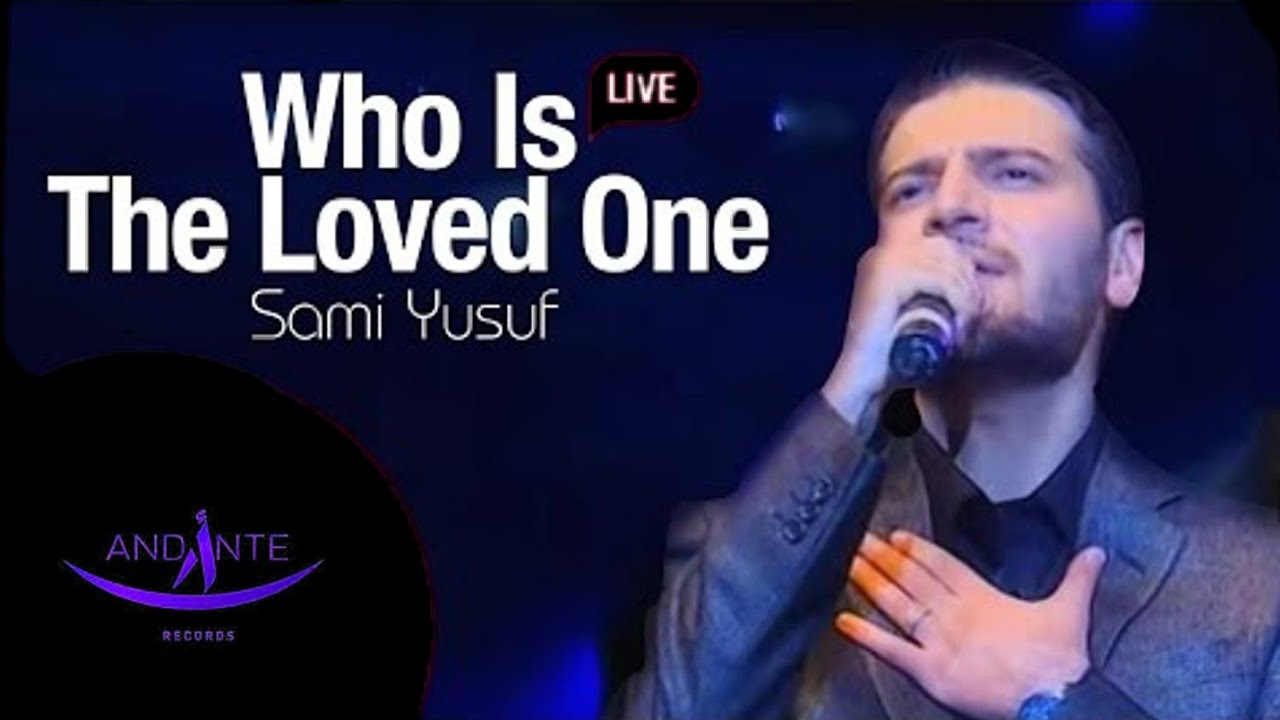 Sami Yusuf - Who Is The Loved One(Live)