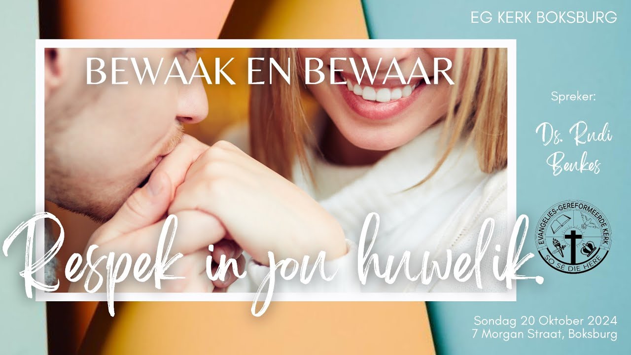 DEEL 3: Bewaak en Bewaar...Respek in jou Huwelik. - Ds. Rudi Beukes