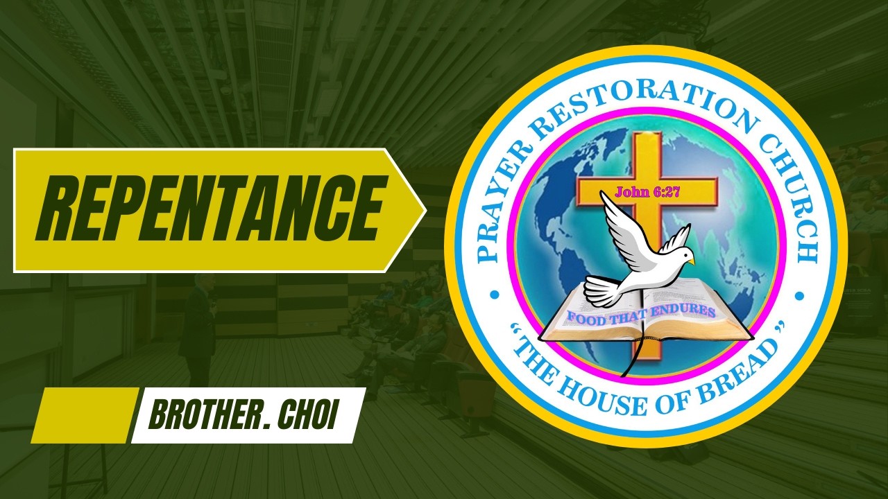 REPENTANCE Scripture-with Guest Speaker Brother CHOI