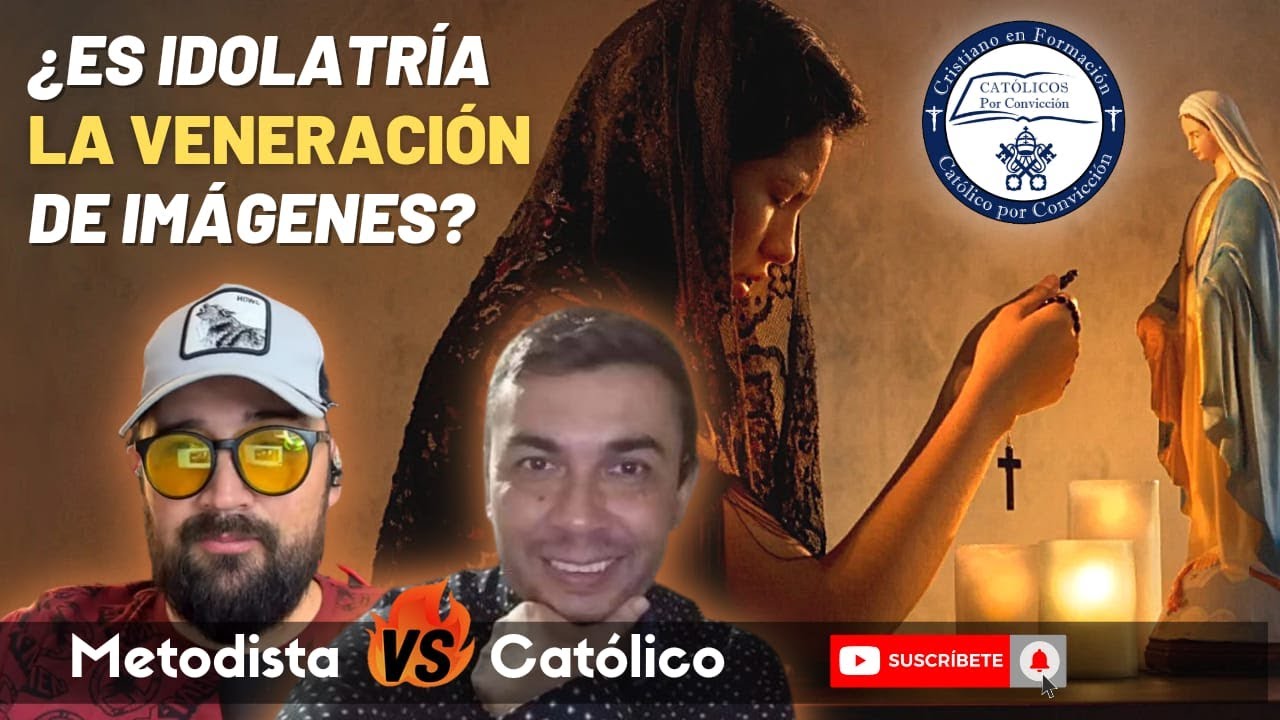 🖼️ ¿Es IDOLATRÍA la VENERACIÓN de IMÁGENES? DEBATE Católico vs Metodista
