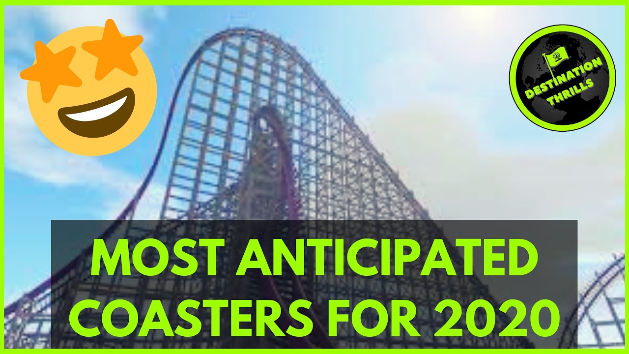 Most Anticipated NEW Roller Coasters Coming In 2020!