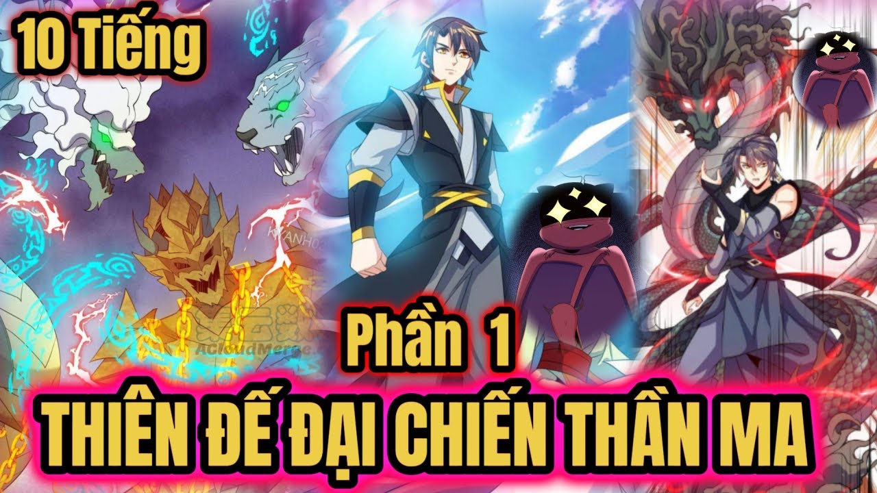 Phần 1 |  Thiên Đế Trọng Sinh Thức Tỉnh Sức Mạnh Thái Sơ Thần Thú Thôn Phệ Cả Tu Chân Giới