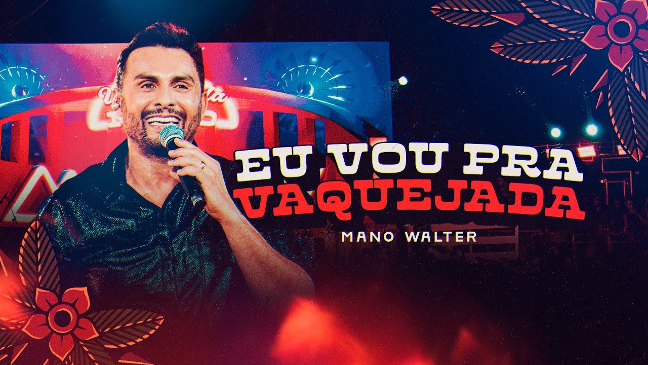Mano Walter - Eu Vou Pra Vaquejada (Waquejada do Mano)