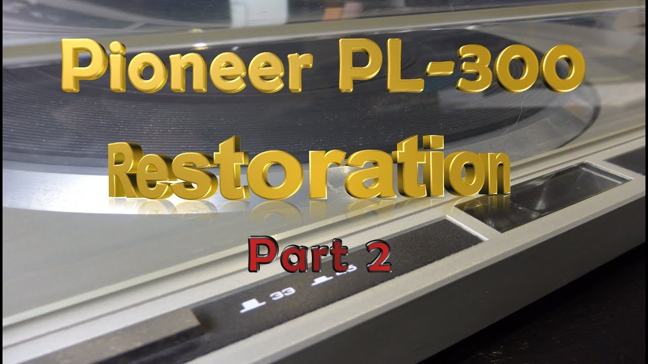 Trash-Picked Pioneer PL-300 Turntable Restoration - Part 2