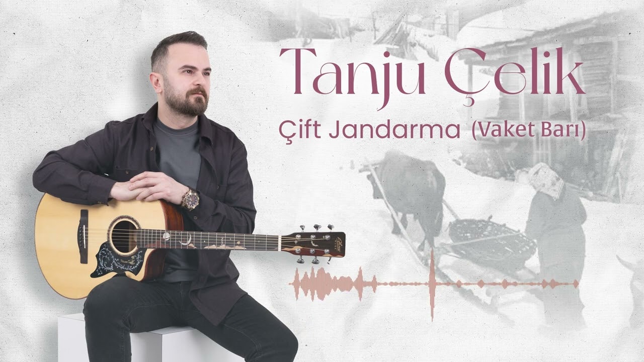Tanju Çelik - Çift Jandarma ''Vaket Barı''