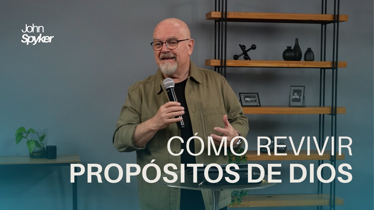 Como Revivir Los Propósitos De Dios | John Spyker