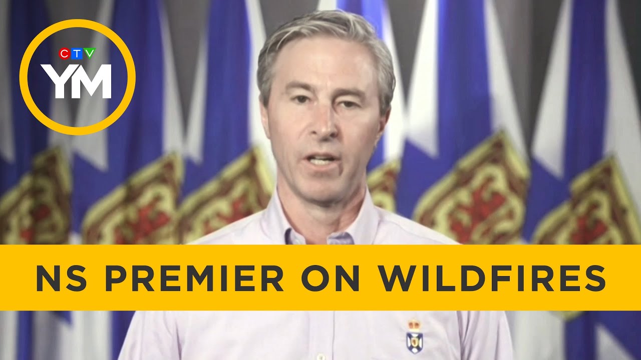 Nova Scotia Premier Tim Houston on Wildfires | Your Morning