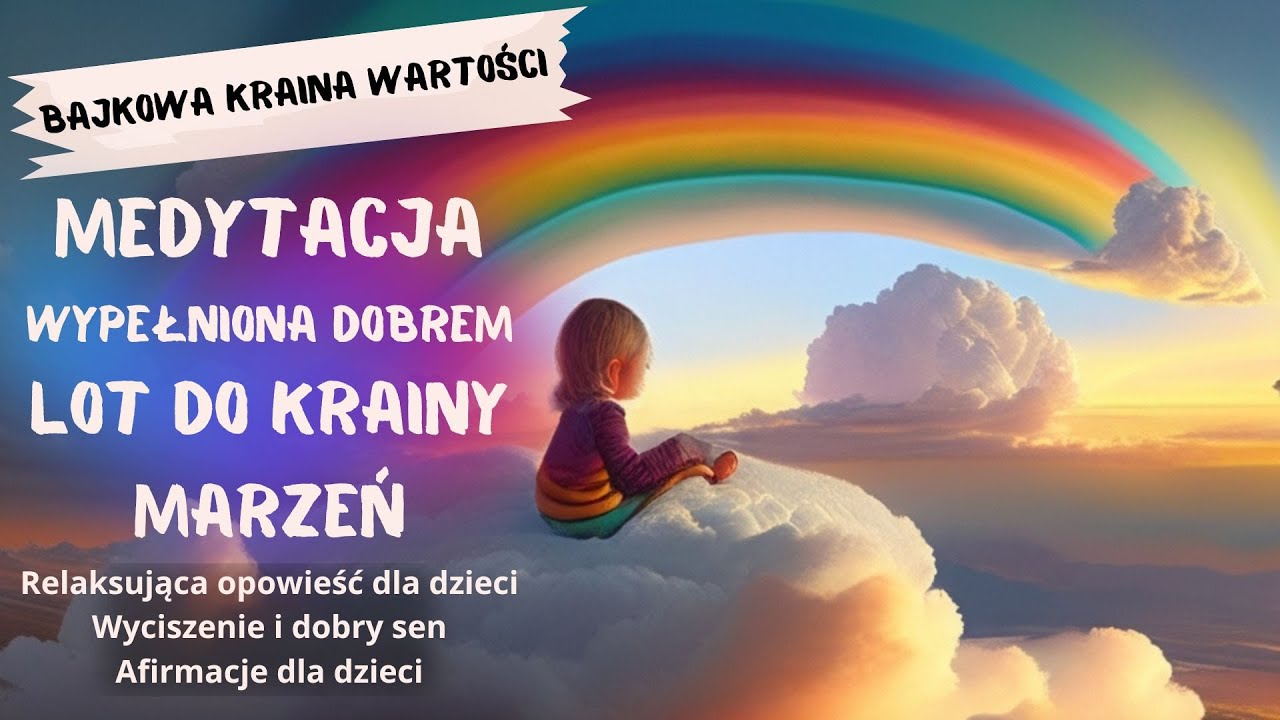 Medytacja dla dzieci na sen | Lot do krainy marzeń | Afirmacje dla dzieci | Bajka na dobranoc