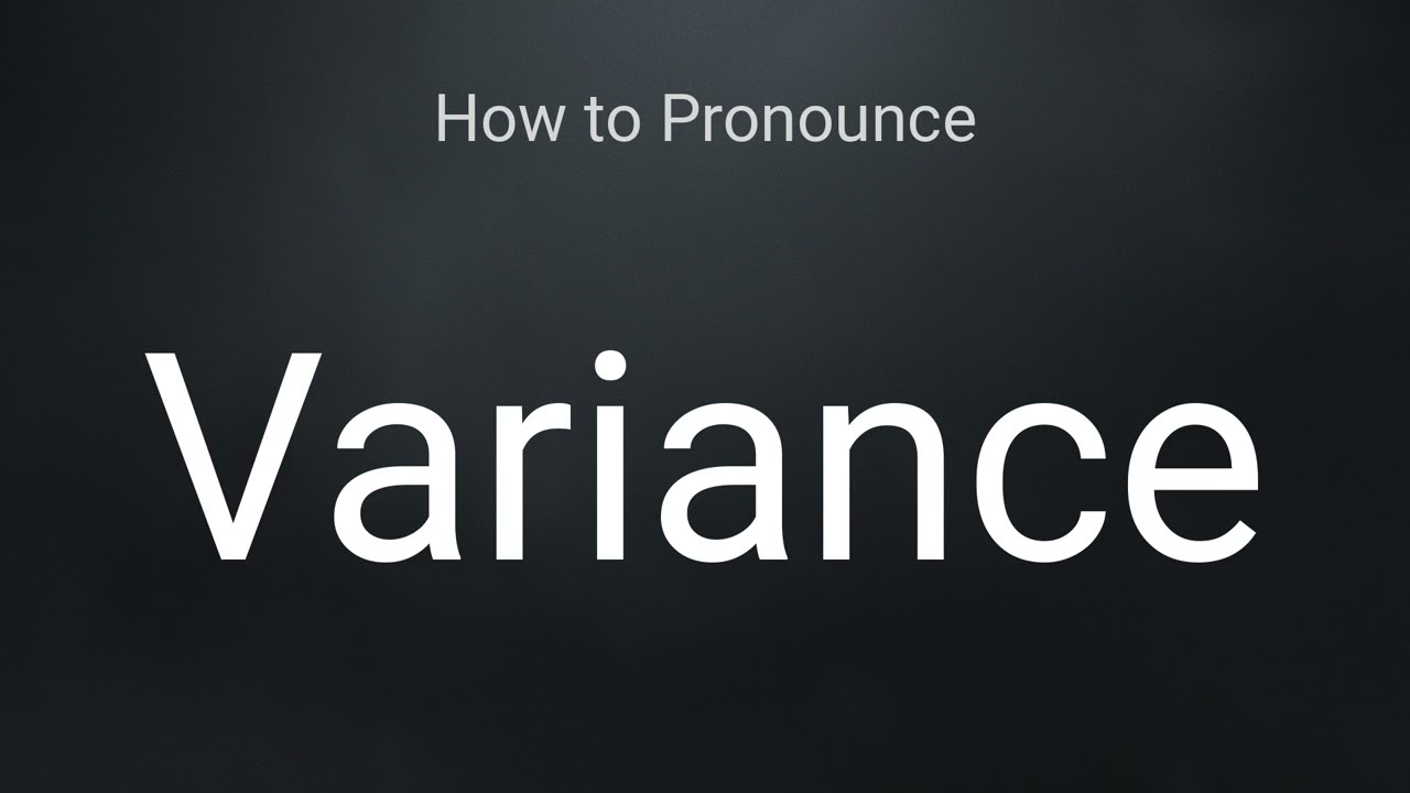 How to Pronounce Variance