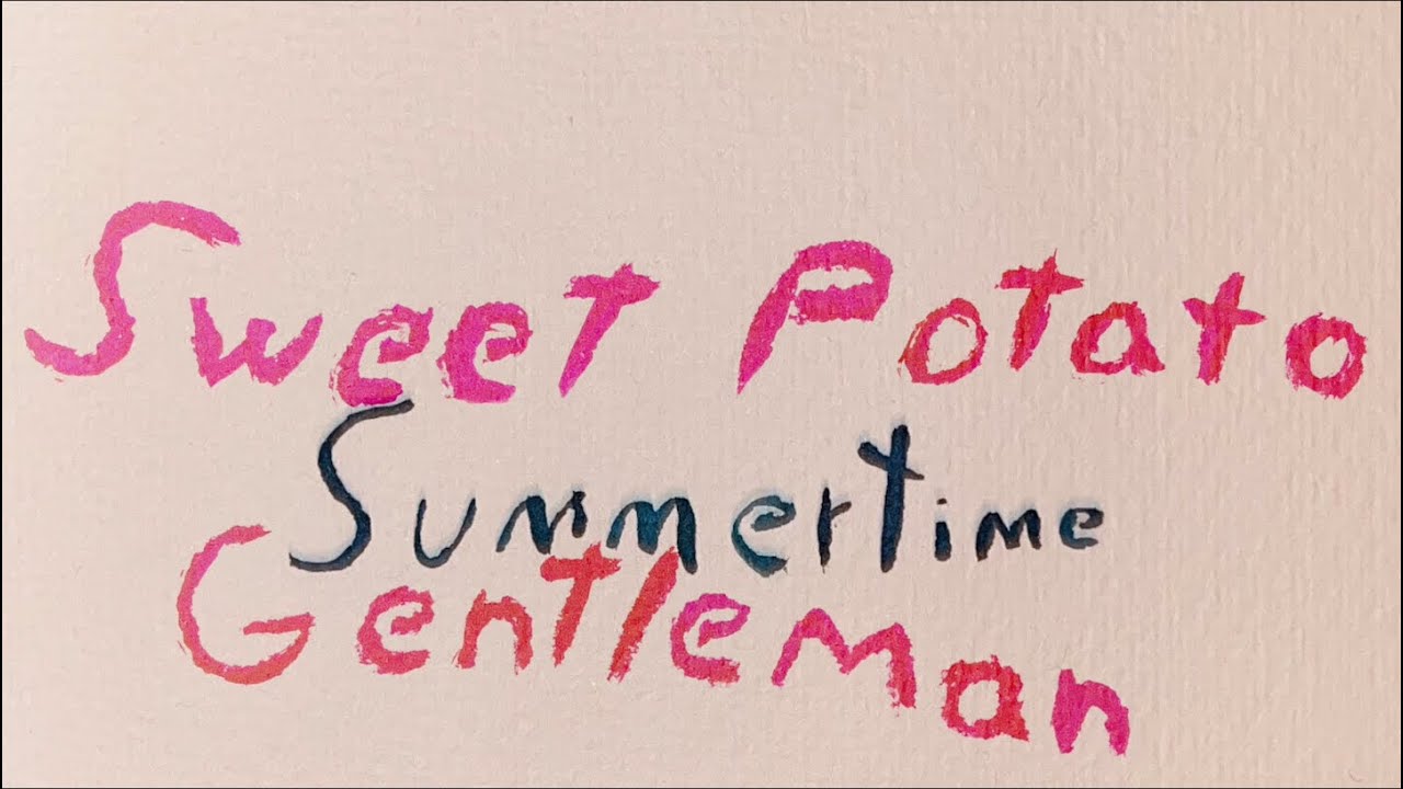 Sweet Potato Gentleman - Summertime (Cozy Live Session)