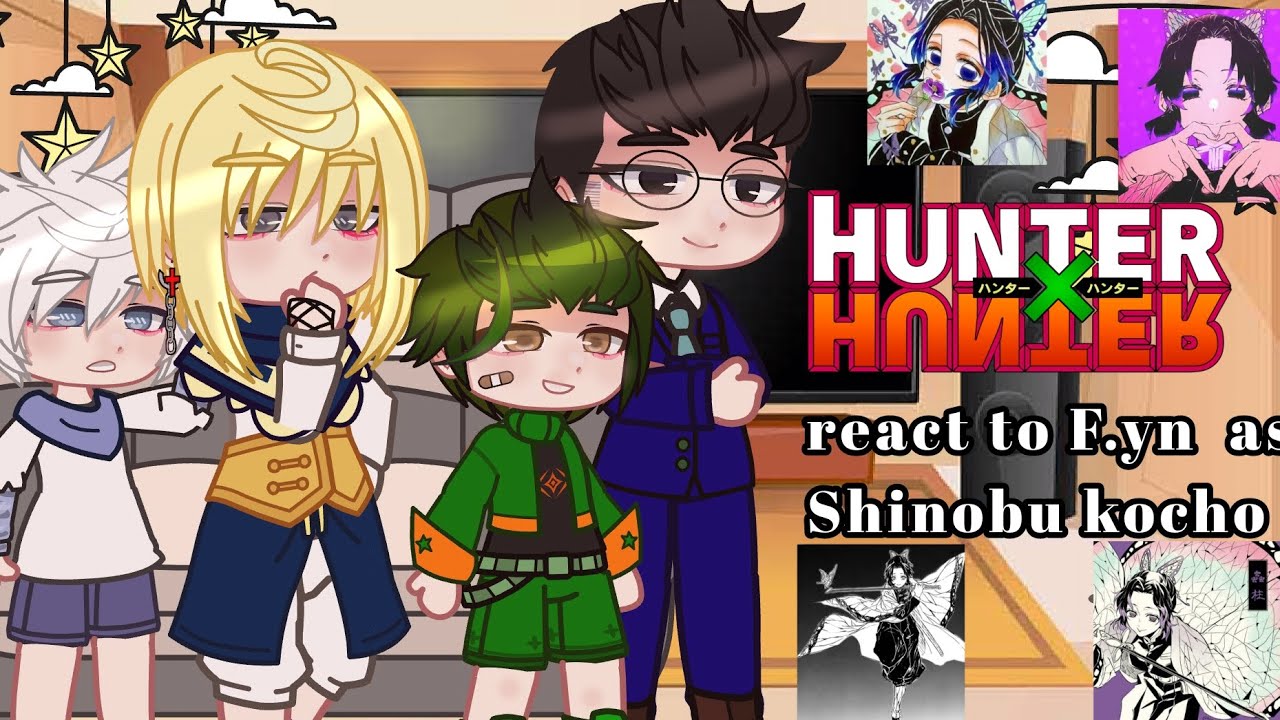 Hunter X Hunter react to F.yn as shinobu kocho 💜read pinned comment