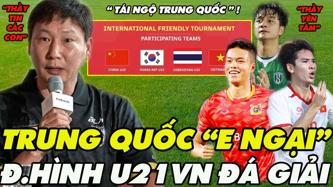 Báo Trung Quốc Choáng Váng Với Nhân Sự Đội Hình U21VN Sang Đá Giải;Thán Phục Tầm Nhìn VFF Và HLV Kim