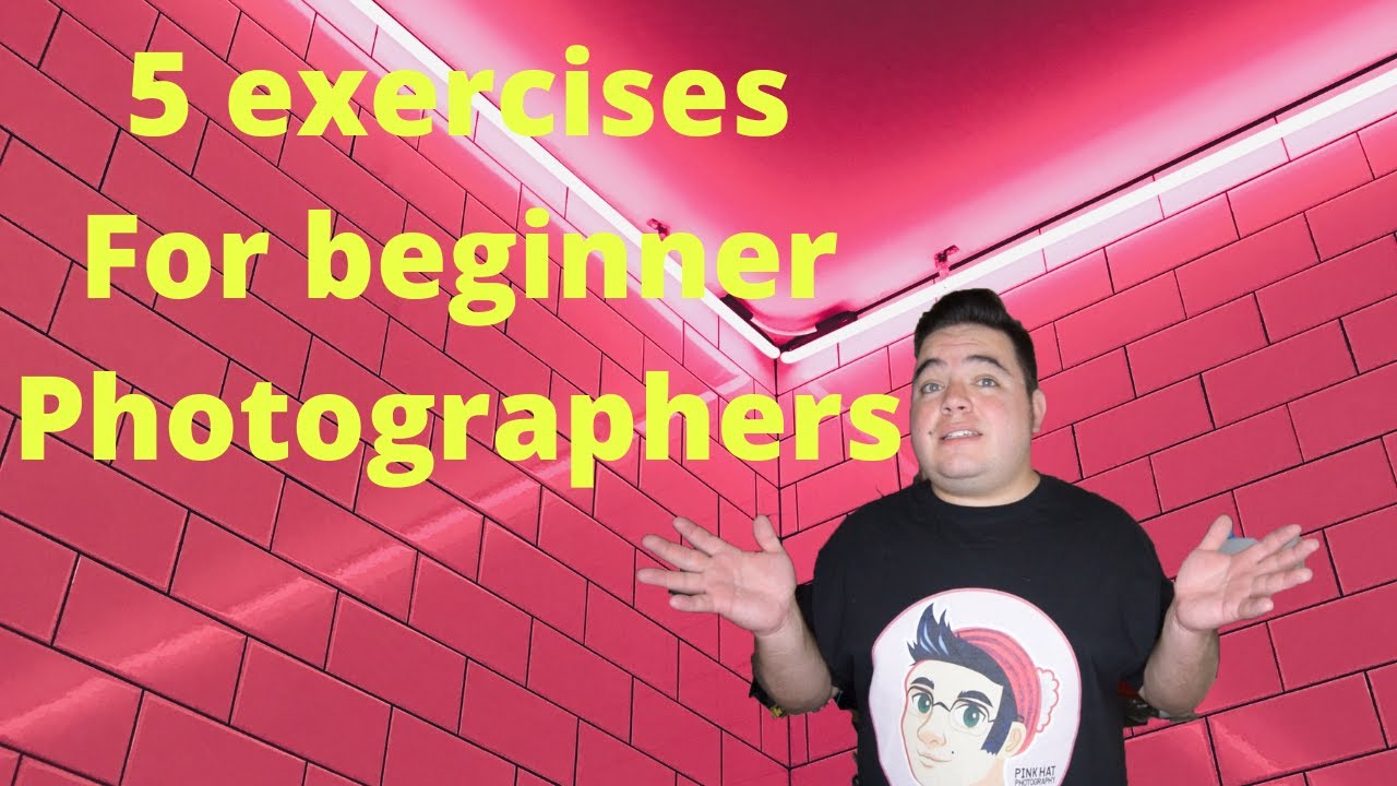 5 exercises for beginner Photographers
