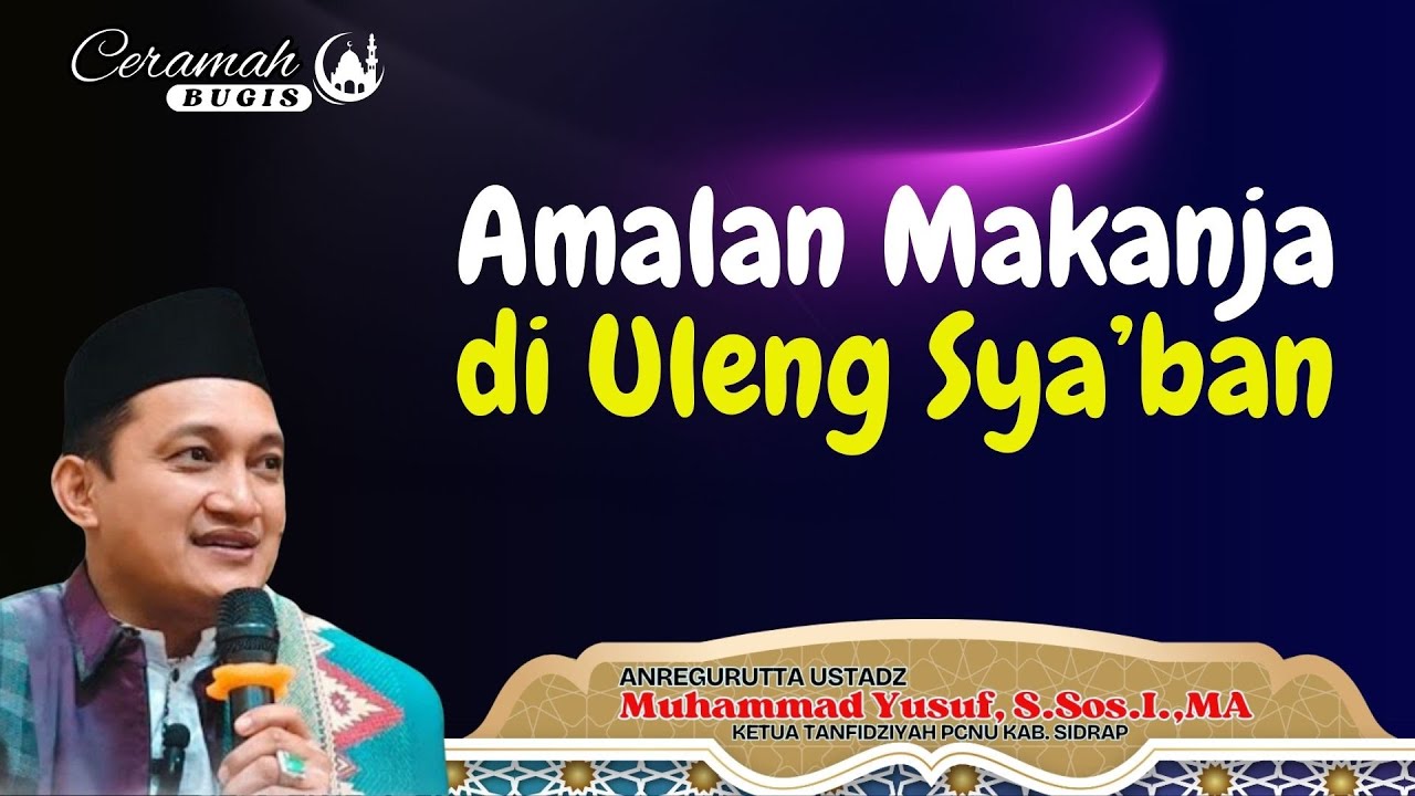Ceramah Bugis Lucu Malise || Ustadz Muhammad Yusuf, S.Sos.I | BARAKKA' BULAN SYA'BAN #nisfusyaban