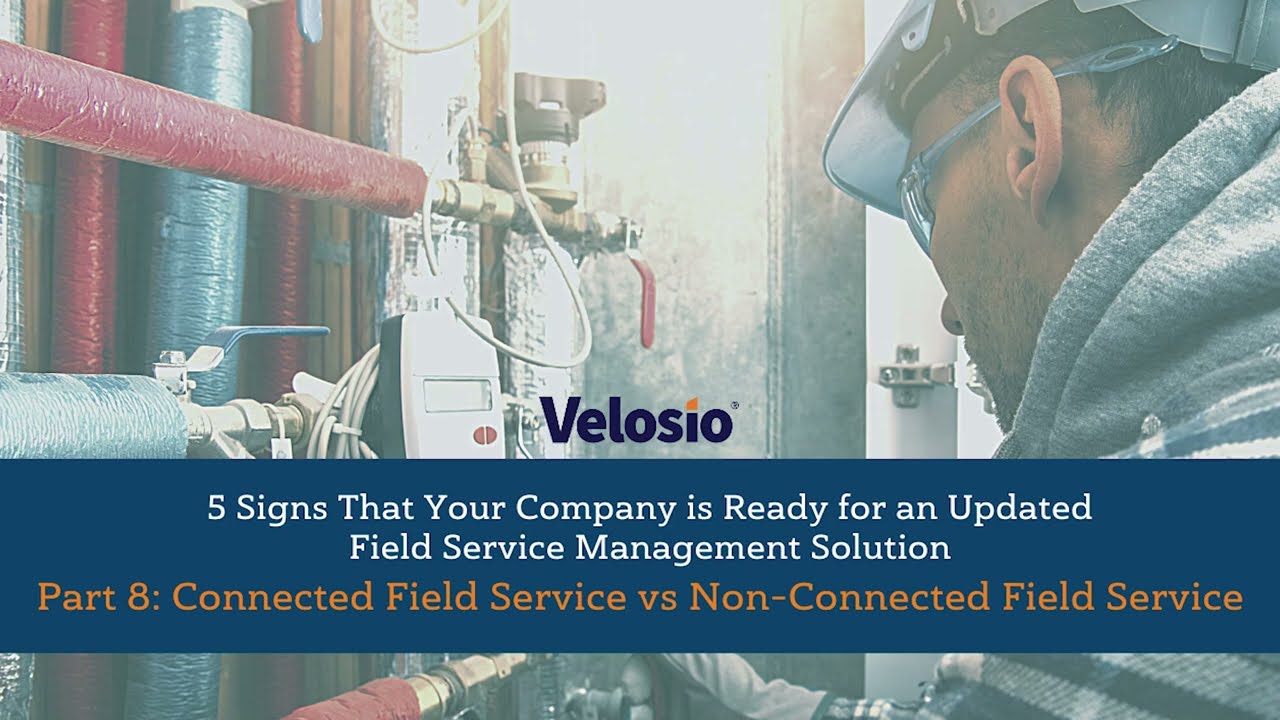 Connected Field Service vs Non-Connected Field Service