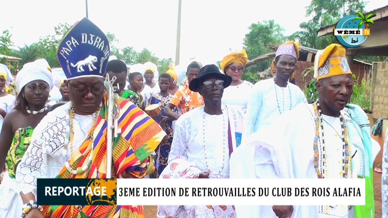 BONOU/ 3EME EDITION DE RETROUVAILLES DU CLUB DES ROIS ALAFIA