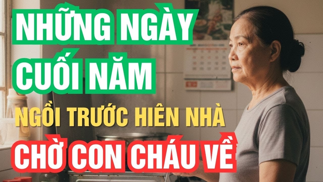Cận Tết Chờ Tiếng Xe Về Ngõ | Người Già Ở Quê Nhớ Con Cháu Đến Thấp Thỏm