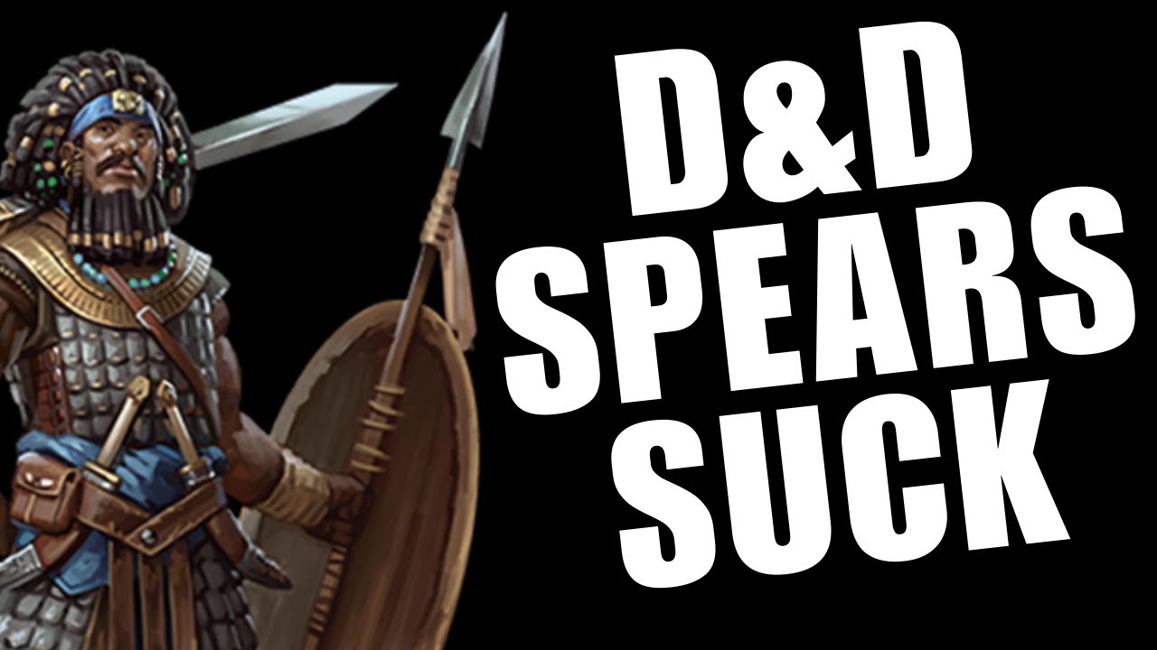 D&D SPEARS SUCK (and other issues)