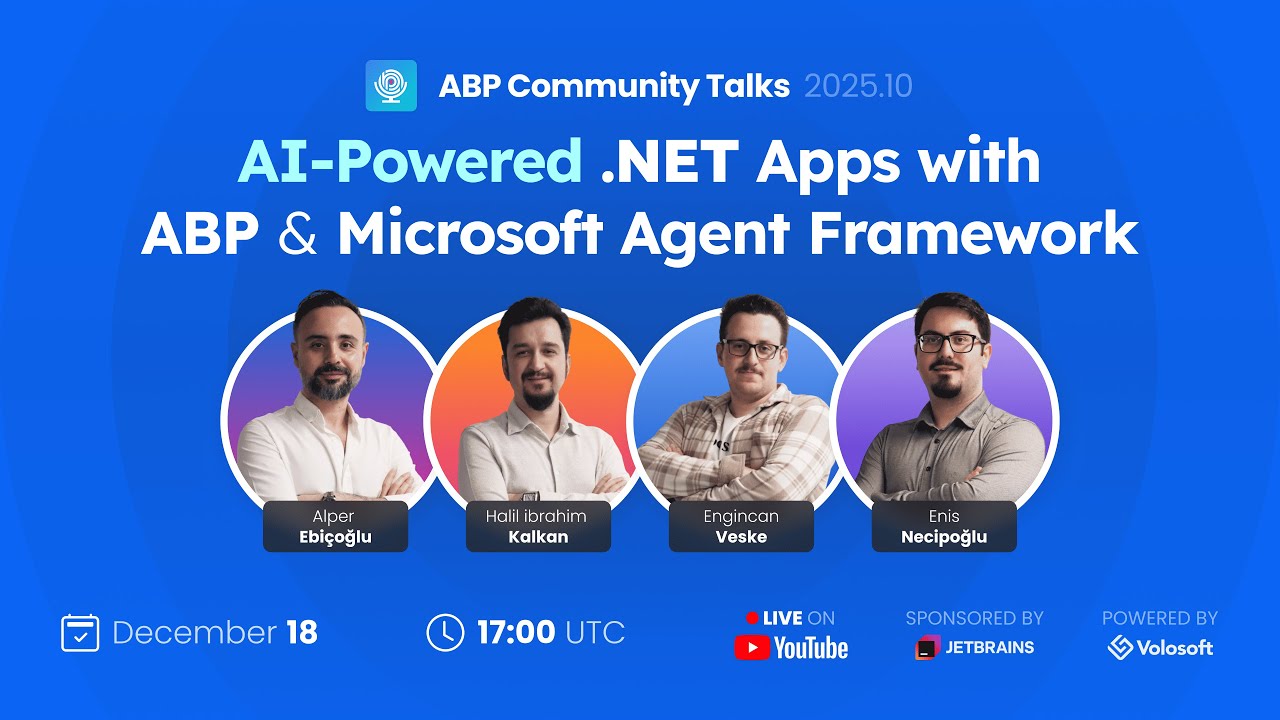 ABP Community Talks 2025.10: AI-Powered .NET Apps with ABP & Microsoft Agent Framework