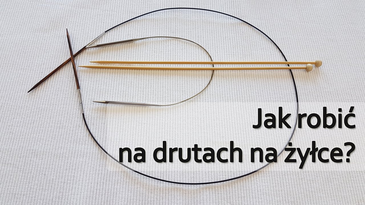 Jak robić na drutach na żyłce? Jak przejść z drutów prostych na druty na żyłce? 