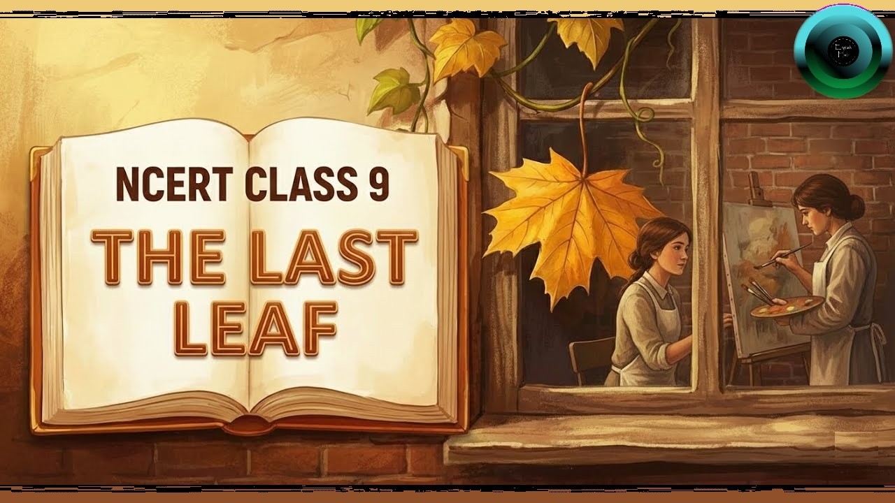 The Last Leaf | IX | Moments| Full Explanation| Class 9| YouTube