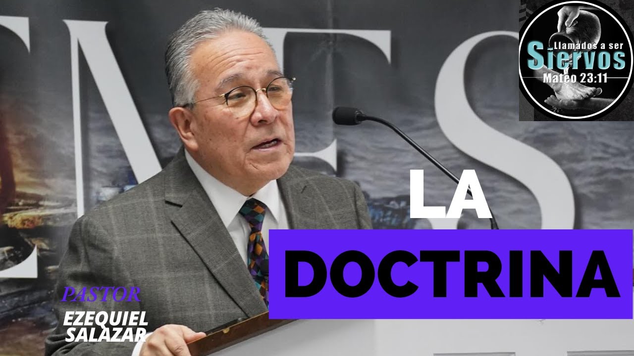 Pastor Ezequiel Salazar LA DOCTRINA. CONFERENCIA DE SIERVOS 2025