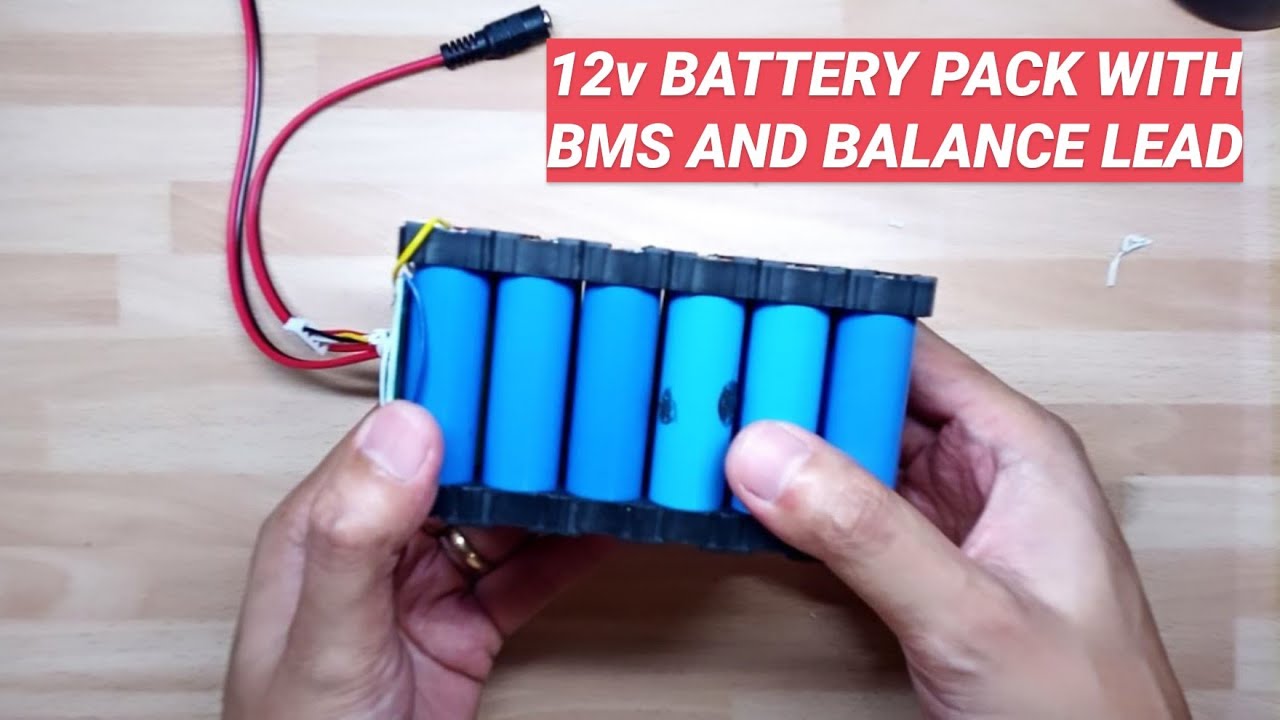 Make your own Li Ion Battery Pack - 12V with BMS and Balance Lead