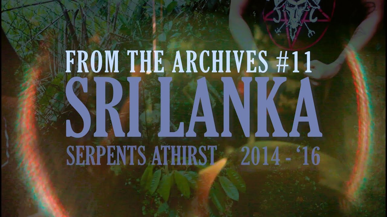 Episode 11 - Serpents Athirst | SRI LANKA  #fromthearchives #blackmetal #musicdocumentary