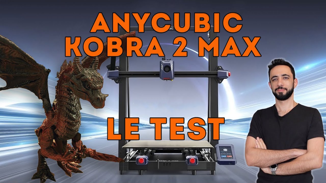 Anycubic Kobra 2 Max, le GRAND test