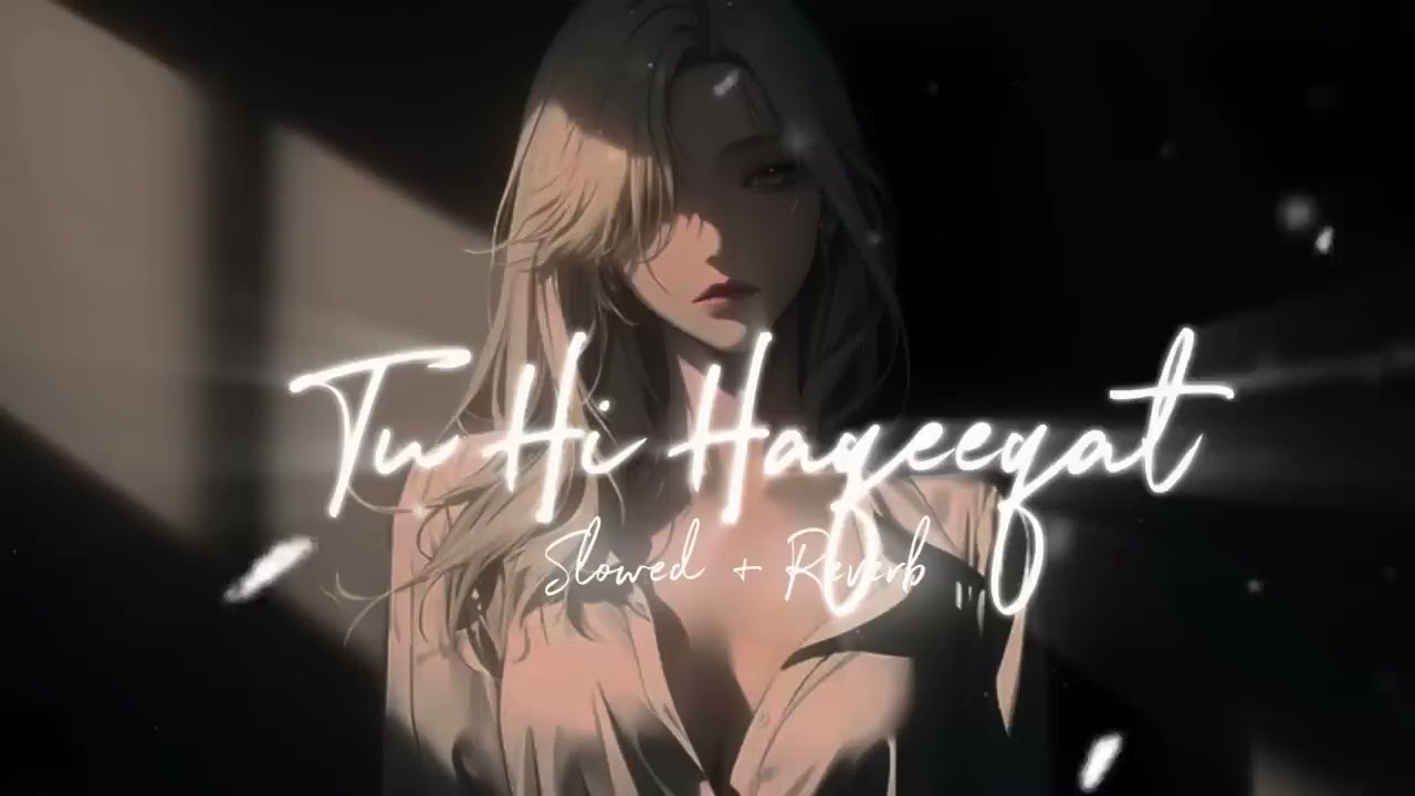 Tu hi Haqeeqat| 