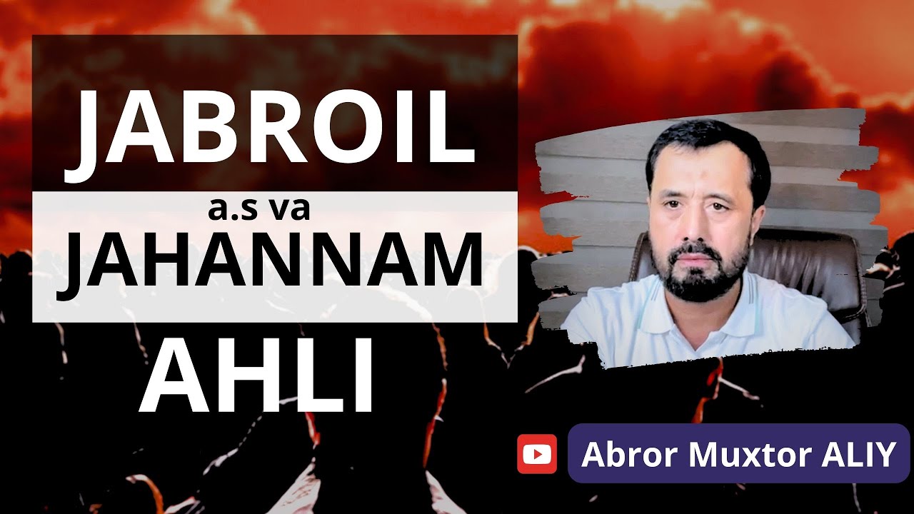 #SAVOL •  Ikki hadis haqida. Jabroil a.s va jahannam ahli © Abror Muxtor Aliy @abrormuxtoraliy.official