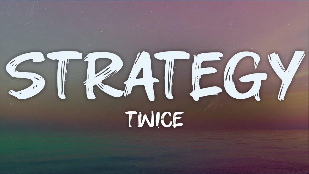 twice - strategy (lyrics)